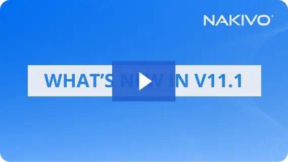 Get a Quick Look at NAKIVO Backup & Replication