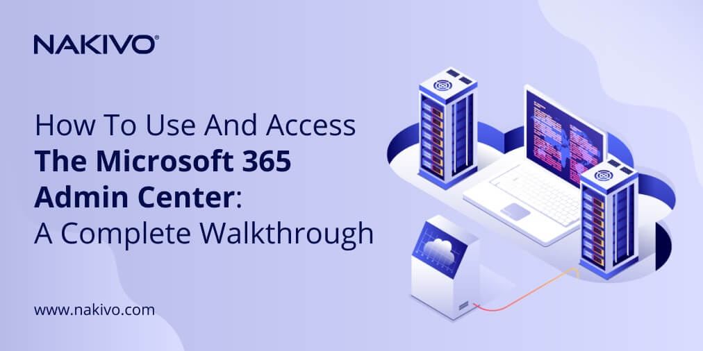 How to Use Microsoft 365 Admin Center (Complete Guide)
