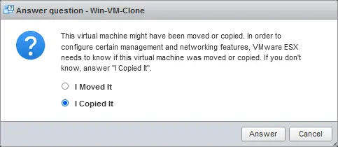 The “I Copied It” option must be selected when starting a VM clone the first time