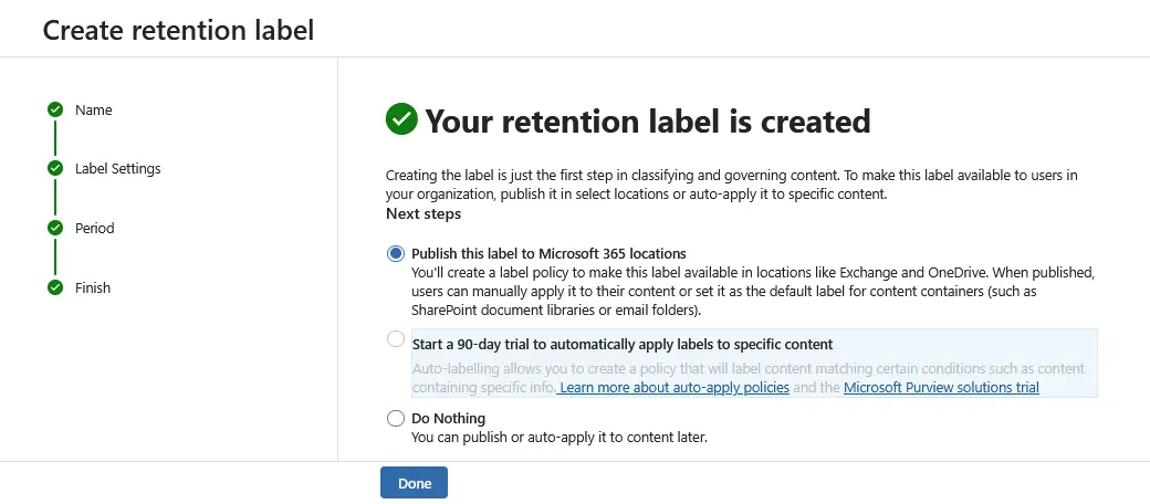 A Microsoft 365 retention label is created